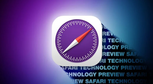 苹果推出Safari技术预览版219 修复漏洞并提升性能